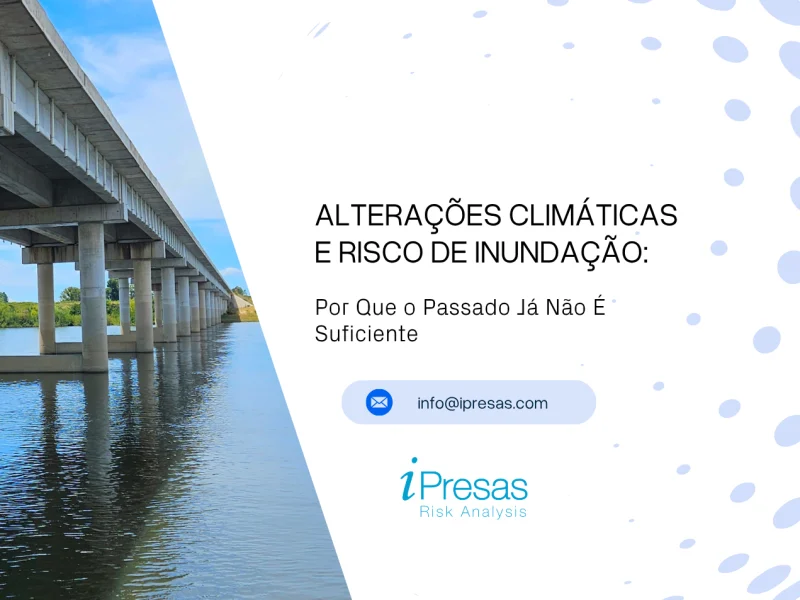 Alterações Climáticas e Risco de Inundação: Por Que o Passado Já Não É Suficiente